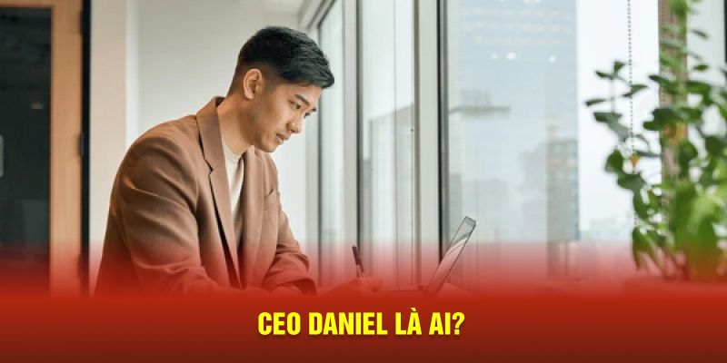 CEO DANIEL