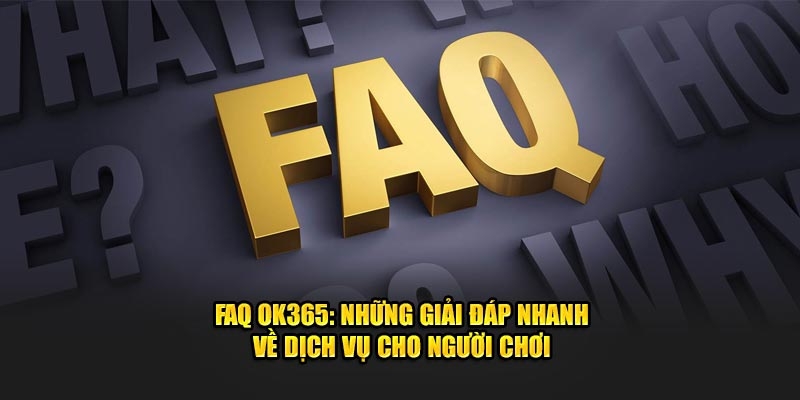 OK365 trả lời thắc mắc từ người chơi