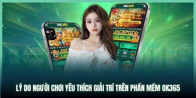 Tải app OK365 để trải nghiệm cá cược ngay lúc rảnh