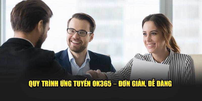 Điều kiện ứng tuyển tại OK365 cho ứng viên