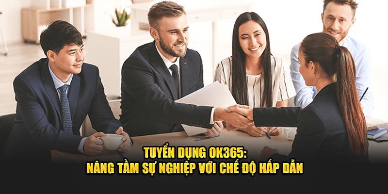 Top 6 vị trí OK365 đang tìm kiếm nhân sự